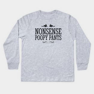 Nonsense Poopy Pants Kids Long Sleeve T-Shirt